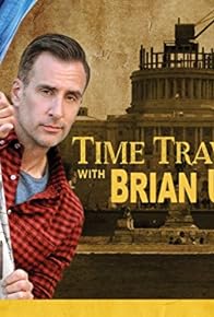 Primary photo for Time Traveling with Brian Unger