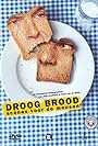 Droog Brood: Scenes voor de mensen (2005)