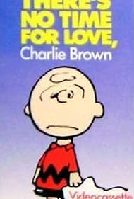 There's No Time for Love, Charlie Brown (1973)