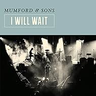 Mumford & Sons: I Will Wait (2012)