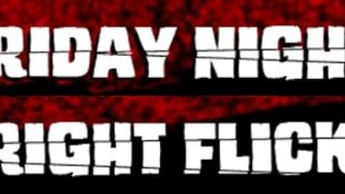 Friday Night Fright Flicks (2012)