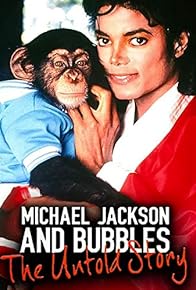 Primary photo for Michael Jackson and Bubbles: The Untold Story