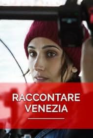 Raccontare Venezia (2017)