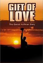 Gift of Love: The Daniel Huffman Story (1999)