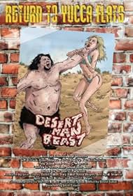 Return to Yucca Flats: Desert Man-Beast (2010)