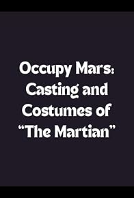 Primary photo for Occupy Mars: Casting and Costumes of 'the Martian'