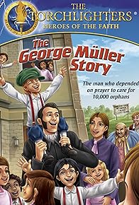 Primary photo for Torchlighters: The George Müller Story