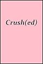 Crush(ed) (2020)