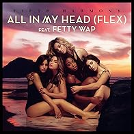 Primary photo for Fifth Harmony Feat. Fetty Wap: All in My Head (Flex)