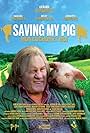 Gérard Depardieu in Saving My Pig (2018)