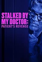 Stalked by My Doctor: Patient's Revenge