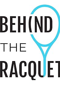 Primary photo for Behind the Racquet: Everyone Has A Story