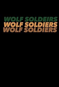 Primary photo for Wolf Soldiers