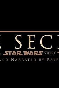 Primary photo for The Secret - A Star Wars Story