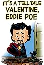 It's A Tell-Tale Valentine, Eddie Poe! (2018)