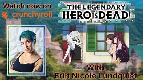 Crunchyroll Debut Video - The Legendary Hero is Dead!