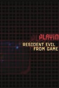 Primary photo for Playing Dead: 'Resident Evil' from Game to Screen