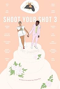 Primary photo for Shoot Your Shot 3: The Wedding