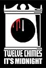 Twelve Chimes It's Midnight Podcast (2017)