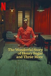 Primary photo for The Wonderful Story of Henry Sugar and Three More