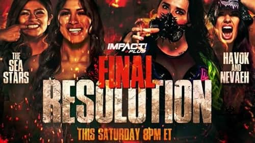 IMPACT! Plus: Final Resolution