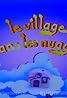 Le village dans les nuages (TV Series 1982–1985) Poster