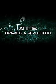 Anime: Drawing a Revolution (2007)