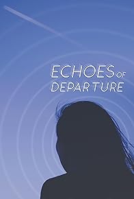 Primary photo for Echoes of Departure