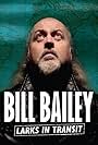 Bill Bailey: Larks in Transit (2021)