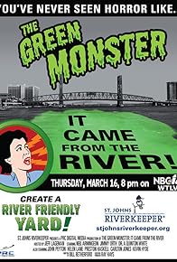 Primary photo for The Green Monster: It Came from the River