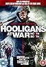 Hooligans at War: North vs. South (2015) Poster