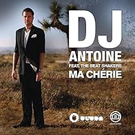 Primary photo for DJ Antoine Feat. The Beat Shakers: Ma Chérie