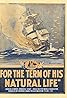 For the Term of His Natural Life (1927) Poster