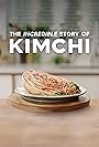 The Incredible Story of Kimchi (2022)