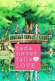 Mamoru Miyano, Yûichi Nakamura, Jessie James Grelle, and Manaka Iwami in Tada Never Falls in Love (2018)