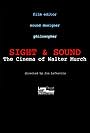 Sight & Sound: The Cinema of Walter Murch (2019)