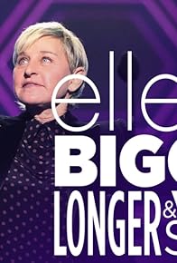 Primary photo for Ellen's Bigger, Longer & Wider Show