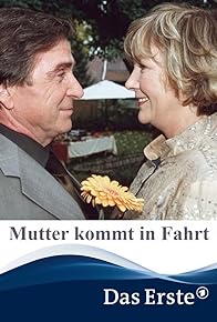 Primary photo for Mutter kommt in Fahrt