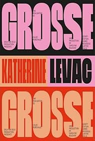 Katherine Levac - Grosse (2021)