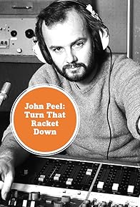 Primary photo for John Peel: Turn That Racket Down