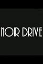 Noir Drive