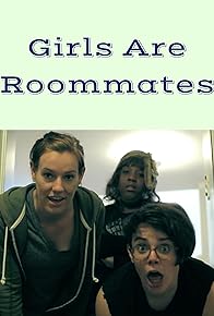 Primary photo for Girls Are Roommates