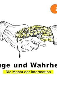 Primary photo for Lüge und Wahrheit - Die Macht der Information