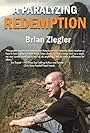 Brian Ziegler in A Paralyzing Redemption