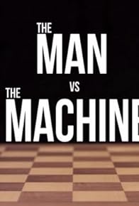 Primary photo for The Man vs. The Machine