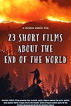 23 Short Films About the End of the World (2023) Poster