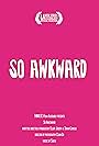 So Awkward (2013)