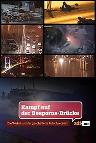 Primary photo for Kampf auf der Bosporus-Brücke - Die Türkei und der gescheiterte Putschversuch