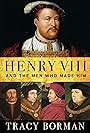 Henry VIII and the Men Who Made Him (2020)