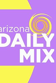 Primary photo for Arizona Daily Mix